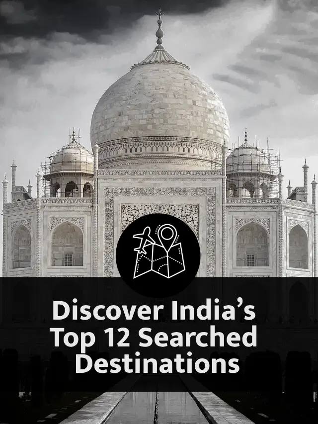 Discover India’s Top 12 Searched Destinations
